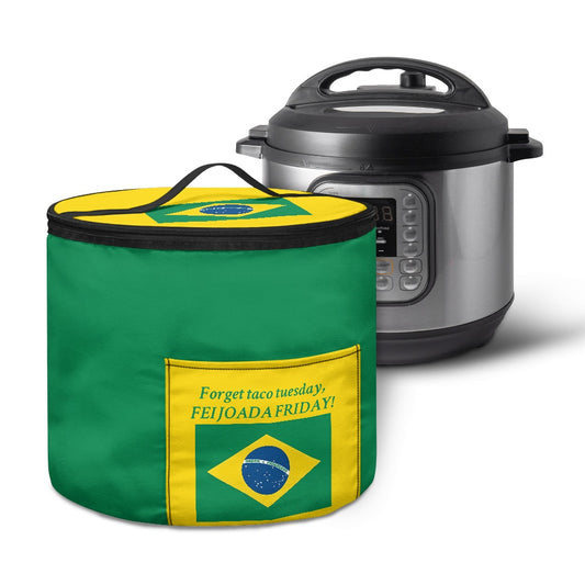 Brazil Flag Inspired "Forget Taco Tuesday, FEIJOADA FRIDAY!" Electric Pressure Cooker Insulation Bag